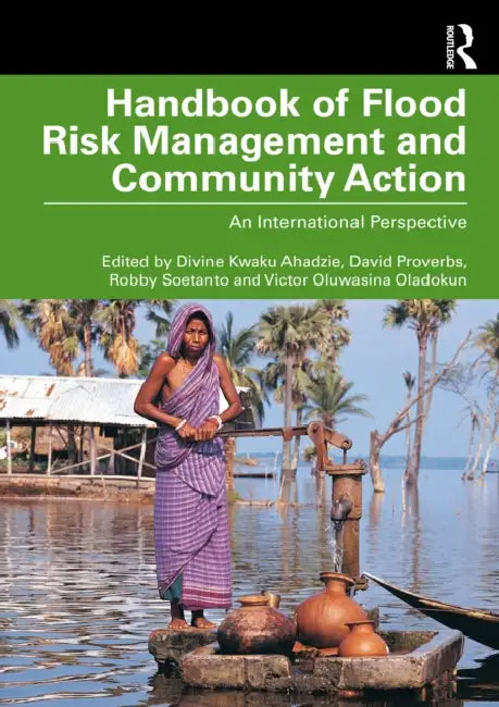 Handbook of Flood Risk Management and Community Action: An International Perspective by Divine Kwaku Ahadzie