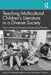 Teaching Multicultural Children’s Literature in a Diverse Society by Gunn, AnnMarie Alberton