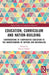 Education, Curriculum and Nation-Building: Contributions of Comparative Education to the Understanding of Nations and Nationalism by Daniel Tröhler