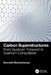 Carbon Superstructures: From Quantum Transport to Quantum Computation by Somnath Bhattacharyya