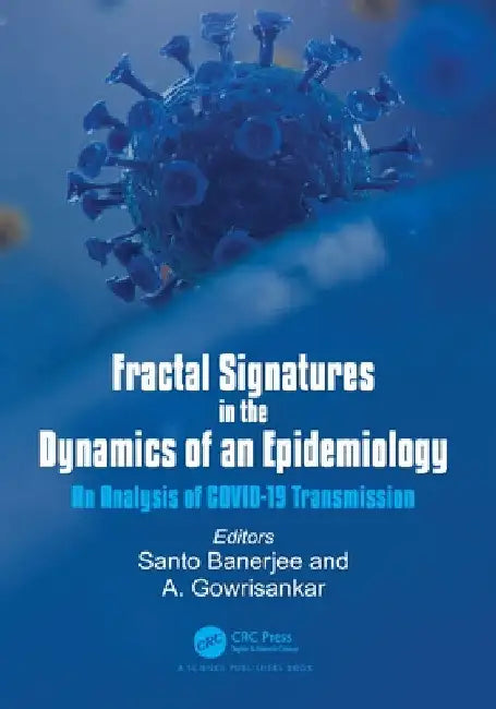 Fractal Signatures in the Dynamics of an Epidemiology: An Analysis of Covid-19 Transmission by Santo Banerjee