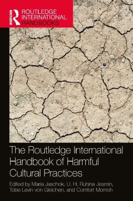The Routledge International Handbook of Harmful Cultural Practices by Maria Jaschok