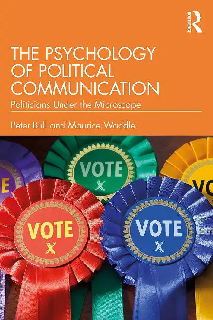 The Psychology of Political Communication by Bull, Peter