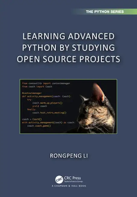 Learning Advanced Python by Studying Open Source Projects by Li, Rongpeng