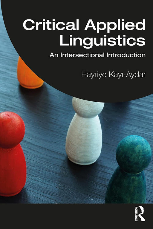 Critical Applied Linguistics by Kayi-Aydar, Hayriye