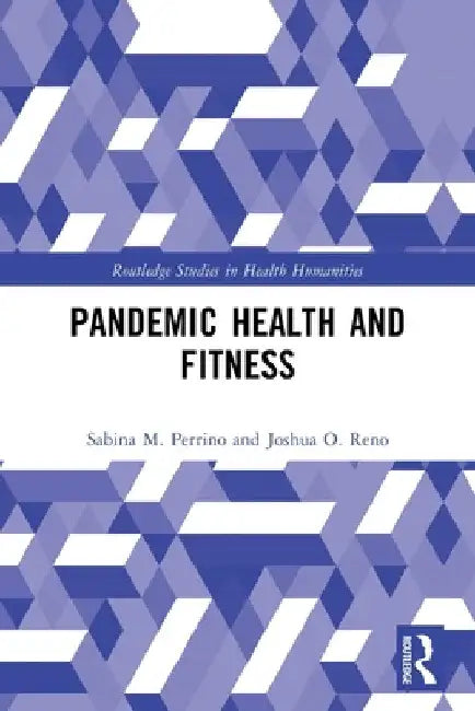 Pandemic Health and Fitness by Sabina M. Perrino