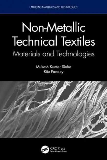 Non-Metallic Technical Textiles: Materials and Technologies by Mukesh Kumar Sinha