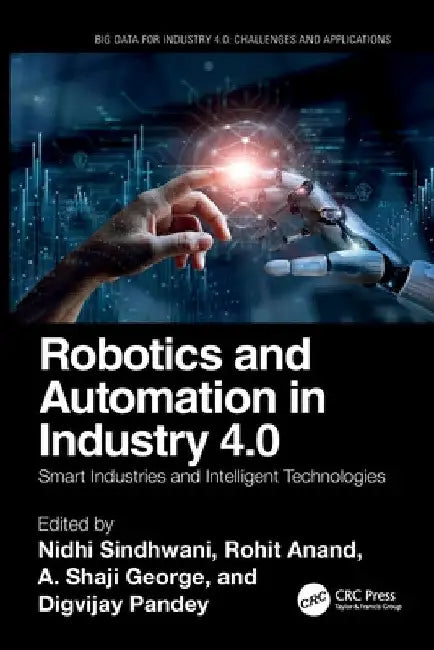 Robotics and Automation in Industry 4.0: Smart Industries and Intelligent Technologies by Nidhi Sindhwani