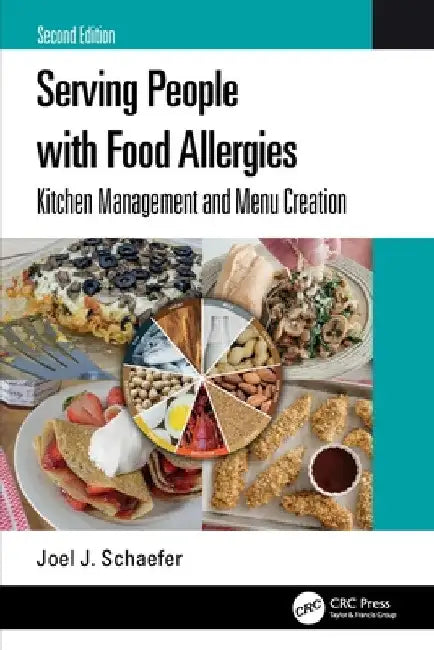 Serving People with Food Allergies: Kitchen Management and Menu Creation by Joel J. Schaefer