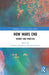 How Wars End: Theory and Practice by Damien Kingsbury