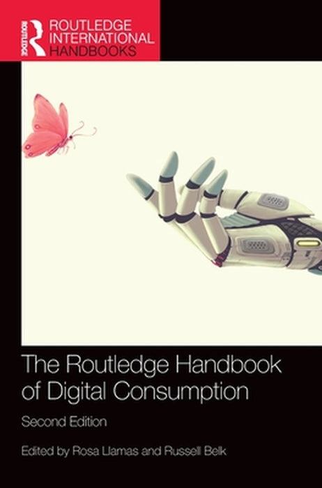The Routledge Handbook of Digital Consumption by Llamas, Rosa