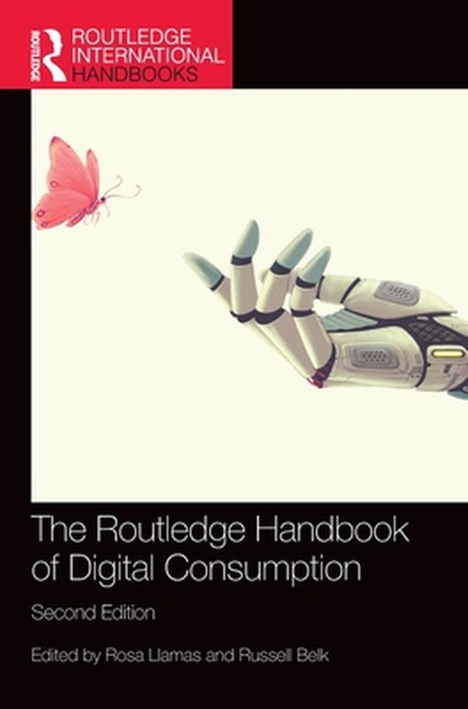 The Routledge Handbook of Digital Consumption by Llamas, Rosa