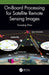 On-Board Processing for Satellite Remote Sensing Images by Guoqing Zhou