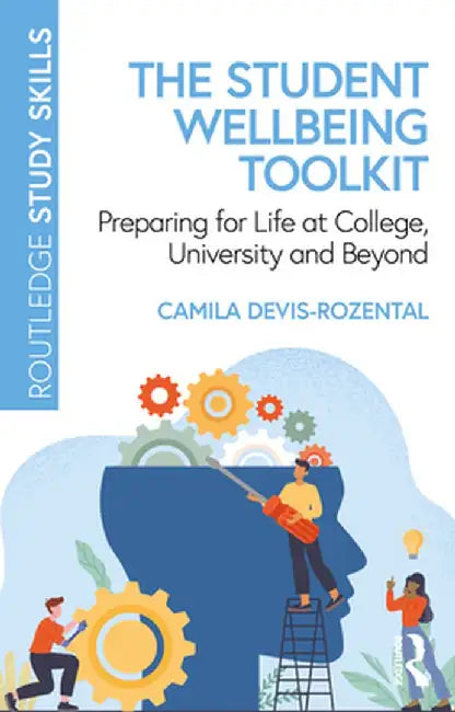 The Student Wellbeing Toolkit by Devis-Rozental, Camila