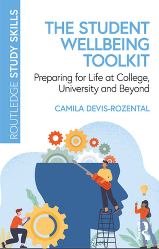The Student Wellbeing Toolkit by Devis-Rozental, Camila