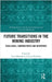 Future Transitions in the Mining Industry: Challenges, Controversies and Responses by Tuija Mononen