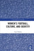Women's Football, Culture, and Identity by Kate Themen