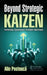 Beyond Strategic Kaizen: Performing Synchronous Profitable Operations by Alin Posteuca