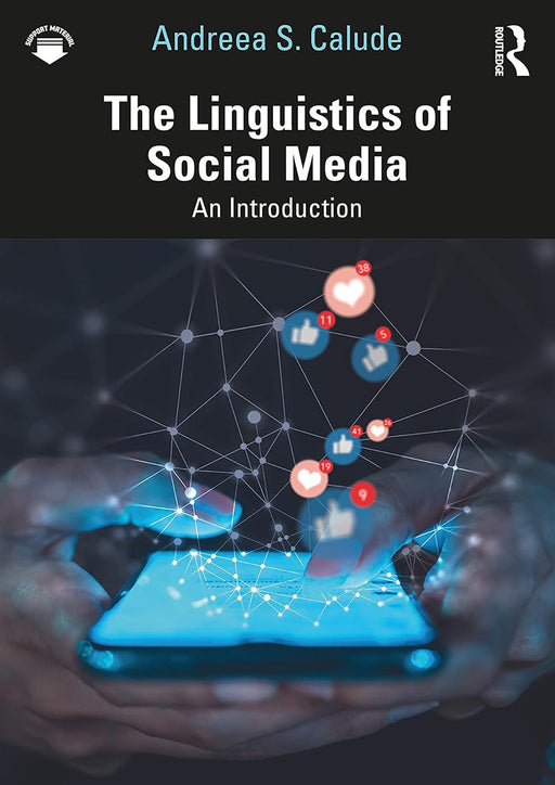 The Linguistics of Social Media by Calude, Andreea S.