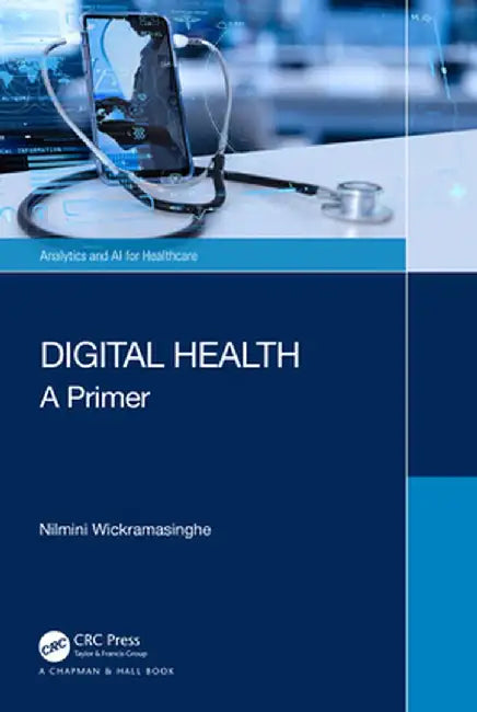 Digital Health: A Primer by Wickramasinghe, Nilmini