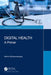 Digital Health: A Primer by Wickramasinghe, Nilmini
