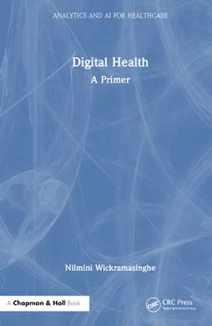 Digital Health: A Primer by Nilmini Wickramasinghe