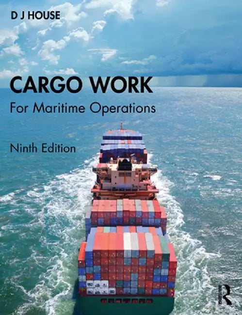 Cargo Work: For Maritime Operations by D.J. House