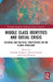 Middle Class Identities and Social Crisis: Cultural and Political Perspectives on the 'Global Rebellion' by Alejandro Grimson