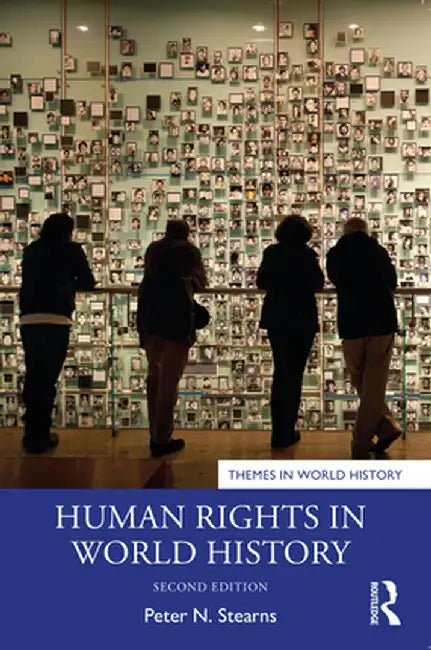 Human Rights in World History by Stearns, Peter N.