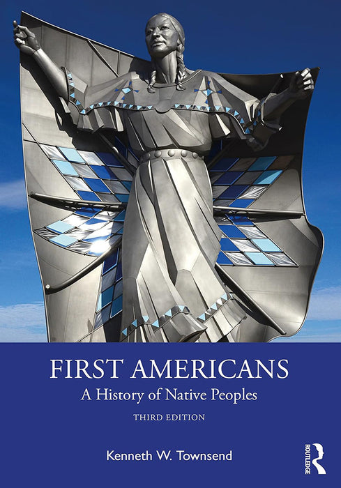 First Americans: A History of Native Peoples by Townsend/Kenneth W.