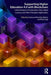 Supporting Higher Education 4.0 with Blockchain: Critical Analyses of Automation, Data, Digital Currency, and Other Disruptive Applications by Grazyna Paliwoda-Pekosz