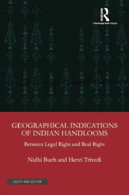 Geographical Indications of Indian Handlooms: Between Legal Right and Real Right by Jun Lei