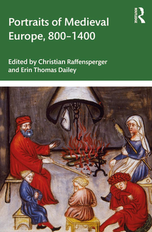 Portraits of Medieval Europe 800–1400 by Raffensperger, Christian
