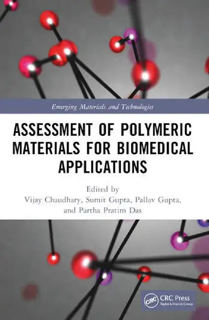 Assessment of Polymeric Materials for Biomedical Applications by Vijay Chaudhary
