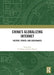 China's Globalizing Internet: History, Power, and Governance by Yu Hong