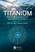 Titanium: Metallic Pollutants in the Aquatic Environment by Hauser-Davis Rachel Ann