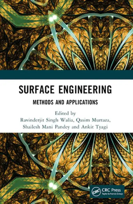 Surface Engineering: Methods and Applications by R.S. Walia