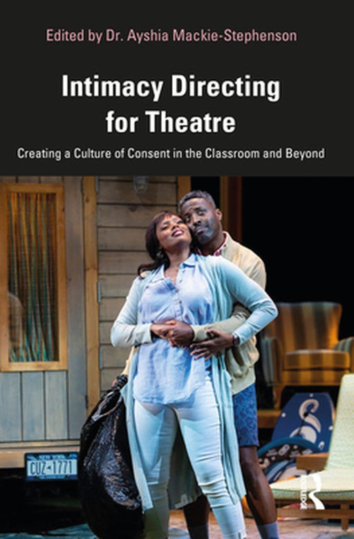 Intimacy Directing for Theatre by Mackie-Stephenson, Dr. Ay
