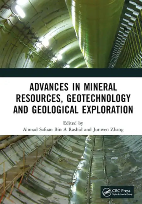 Advances in Mineral Resources, Geotechnology and Geological Exploration: Proceedings of the 7th International Conference on Mineral Resources, Geotech by Ahmad Safuan Bin Rashid