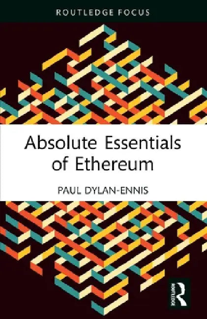 Absolute Essentials of Ethereum by Paul Dylan-Ennis