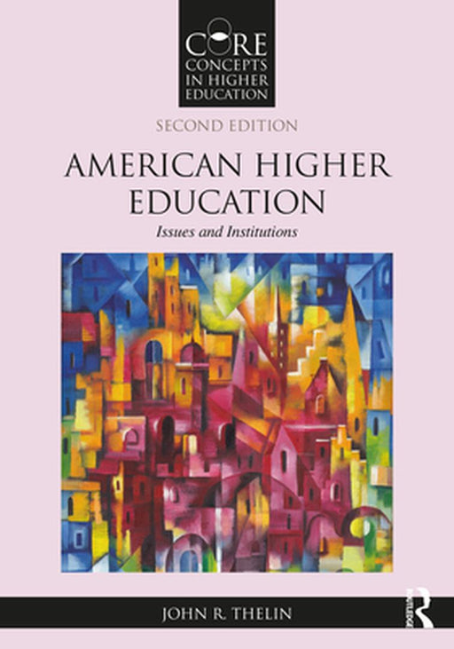 American Higher Education by Thelin, John R.