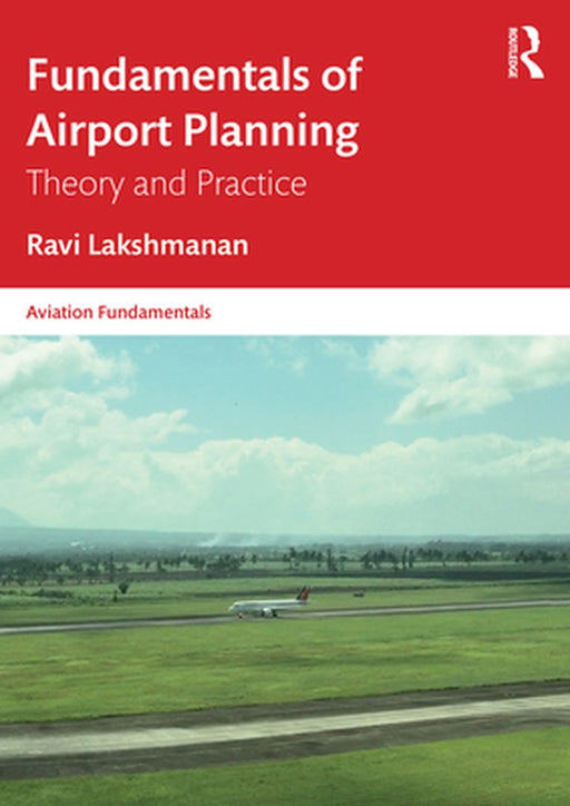Fundamentals of Airport Planning by Lakshmanan, Ravi