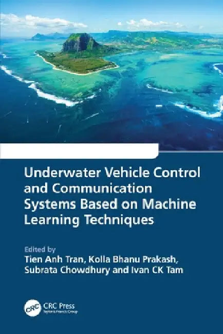 Underwater Vehicle Control and Communication Systems Based on Machine Learning Techniques by Tien Anh Tran