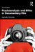 Psychoanalysis and Ethics in Documentary Film by Piotrowska, Agnieszka