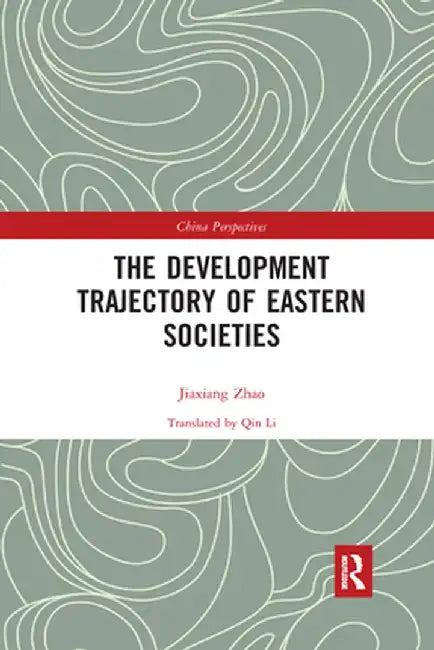 The Development Trajectory of Eastern Societies by Zhao Jiaxiang