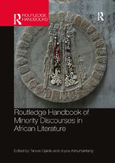 Routledge Handbook of Minority Discourses in African Literature by Tanure Ojaide