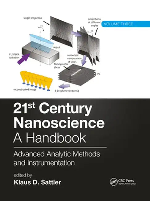 21st Century Nanoscience - A Handbook: Advanced Analytic Methods and Instrumentation (Volume 3) by Klaus D. Sattler