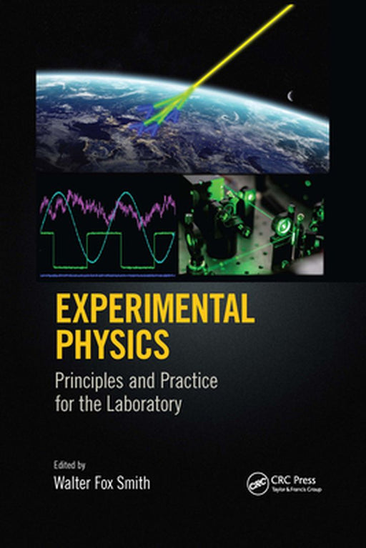 Experimental Physics: Principles and Practice for the Laboratory by Smith, Walter Fox