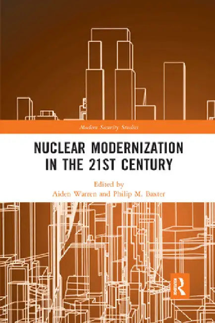 Nuclear Modernization in the 21st Century by Aiden Warren