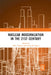 Nuclear Modernization in the 21st Century by Aiden Warren